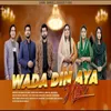 About Wada Din Aya Mitro Song